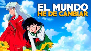 Inuyasha El Mundo He De Cambiar Full Original  Nicolas Silva [upl. by Tymes]