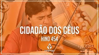 🎻 Hino 454  Cidadão Dos Céus  Violino Hoyden  CCB 🎻 [upl. by Leis]