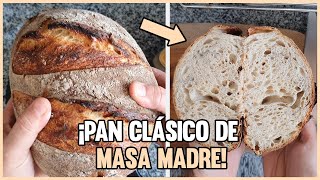 PAN CLÁSICO DE MASA MADRE RECETA FÁCIL [upl. by Ahsilyt]