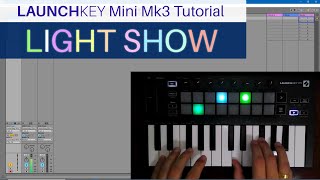 Light Show in Launchkey Mini MK3  Tutorial [upl. by Loria]