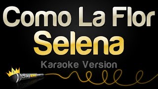 Selena  Como La Flor Karaoke Version [upl. by Ajed282]