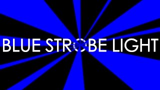 Blue Strobe Light 15 Minutes [upl. by Agamemnon]