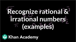 Recognizing rational and irrational numbers examples  Algebra I  Khan Academy [upl. by Baptist811]