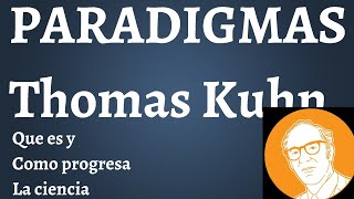 Que es un ParadigmaThomas Kuhn [upl. by Aicenra500]