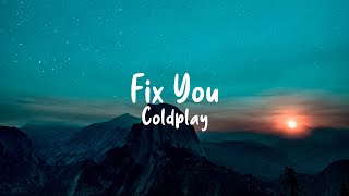 Coldplay  Fix You Lyrics [upl. by Naid]