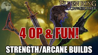 4 OP Strength Arcane Builds  Using SAME STATS  Elden Ring 115 [upl. by Maretz]