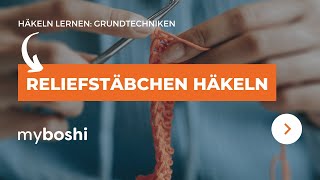 Das Reliefstäbchen häkeln  myboshi [upl. by Dickey]