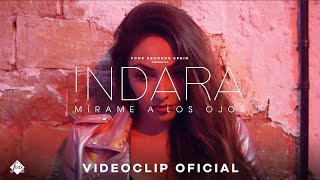 Indara  Mírame a los ojos Videoclip Oficial [upl. by Wu]