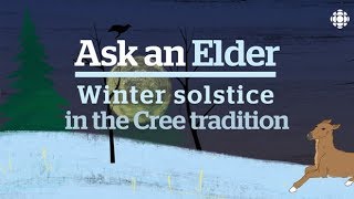 What the winter solstice means in the Cree tradition  Ask an Elder [upl. by Ennaecarg]