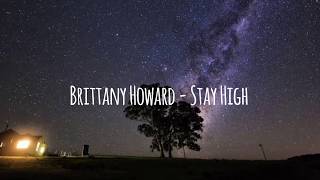 Brittany Howard  Stay High LYRICS [upl. by Wendel]