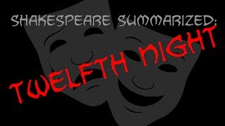 Shakespeare Summarized Twelfth Night [upl. by Ahtanoj]