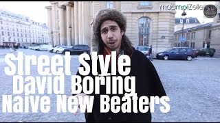 David Boring Naive New Beaters le Street Style [upl. by Ymar]