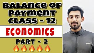 Balance of payment  macroeconomics  Class 12  part 2 [upl. by Sacken562]