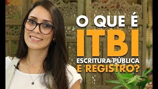 Dúvidas frequentes sobre ITBI Escritura Pública e Registro [upl. by Atekram]