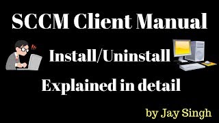 Part 13  SCCM Client Manual InstallationUninstallation [upl. by Bohun]