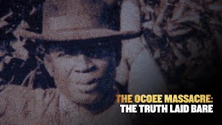 The Ocoee Massacre The Truth Laid Bare [upl. by Corliss]