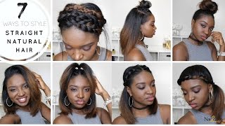 7 Styles for Straight Natural Hair [upl. by Hanala]