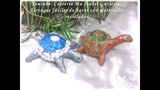 Tortugas fáciles de hacer con material reciclado DIY [upl. by Kcid]