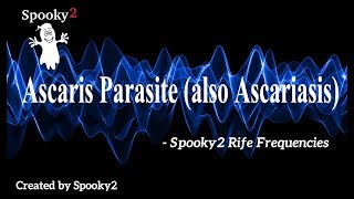 Ascaris Parasite  Spooky2 Rife Frequencies [upl. by Ward]