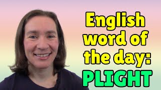 English Word of the Day PLIGHT [upl. by Asiilanna]