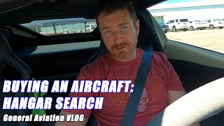 BUYING an Aircraft FIRST Steps Finding the Right Hangar [upl. by Agace]