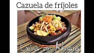 Cazuela de fríjoles  Cocina con Adriana [upl. by Jacqui369]