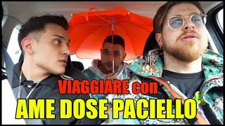 VIAGGIARE con AME DOSE PACIELLO COMPILATION IGNORANTISSIMA [upl. by Lazor63]