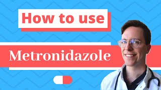 How and When to use Metronidazole Flagyl Metrogel  Doctor Explains [upl. by Obadias]