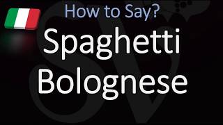 How to Pronounce Spaghetti Bolognese CORRECTLY Italian Pronunciation [upl. by Tolland]