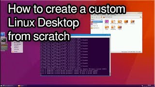 1 How to create a custom Linux GUI Desktop from scratch [upl. by Jesher]