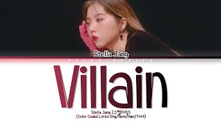 Stella Jang 스텔라장  Villain 빌런 Color Coded Lyrics EngRomHan가사 [upl. by Liv]