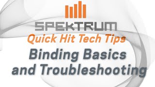 Spektrum Quick Hit Tech Tip  Binding Basics and Troubleshooting [upl. by Asillem]