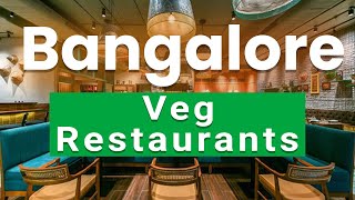 Top 10 Best Vegetarian Restaurants to Visit in Bengaluru  India  English [upl. by Hsak]