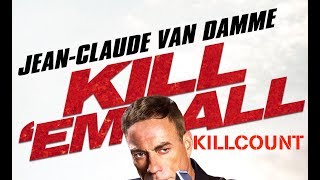 Kill Em All 2017 Jean Claude Van Damme killcount [upl. by Aihseyt667]