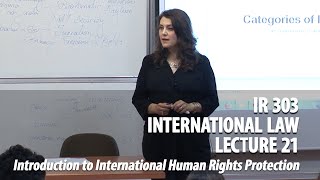 IR 303  Lec21  Introduction to International Human Rights Protection [upl. by Airotnes]