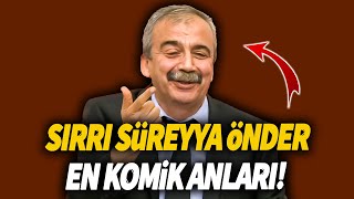 Sırrı Sürreya Önder  En komik anları [upl. by Arotal]