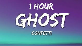 Confetti  Ghost Lyrics 1 Hour [upl. by Wanda]