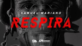 Samuel Mariano  Respira [upl. by Mannie]