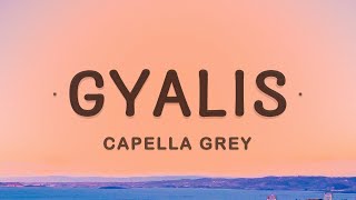 Capella Grey  GYALIS Lyrics [upl. by Bowler]