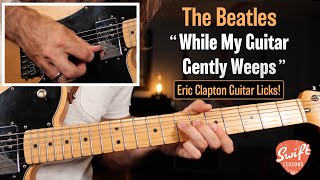 The Beatles “While My Guitar Gently Weeps”  Lead Guitar Lesson  Verse amp Chorus Licks [upl. by Inavihs]