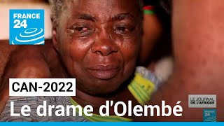 CAN2022  après le drame dOlembé la colère et lincompréhension des familles • FRANCE 24 [upl. by Dielu]