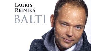 Lauris Reiniks  quotBaltiquot  LITHUANIA Tik Balti Kalėdinės dainos [upl. by Dennison]