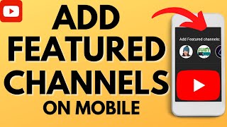 How to Add Featured Channel to YouTube Channel  iPhone amp Android [upl. by Fast]