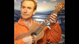 Colin Hay  Overkill Lyrics [upl. by Slosberg202]