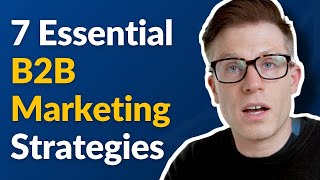 7 Essential B2B Marketing Strategies [upl. by Malarkey]