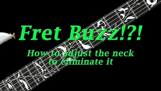 Fret Buzz Set the Neck to Eliminate it [upl. by Caye685]