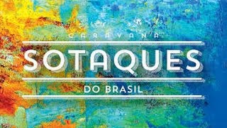 SOTAQUES DO BRASIL Como o Brasileiro Fala o Português [upl. by Rednav528]