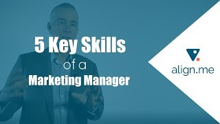 5 Key Skills of a Marketing Manager [upl. by Sahpec]