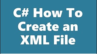 C How To Create XML File Part 1 [upl. by Bela354]