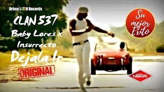 Baby Lores ❌ Insurrecto CLAN 537 ► DEJALA IR Su Mejor Exito ► URBAN LATIN REGGAETON CUBATON [upl. by Norat]